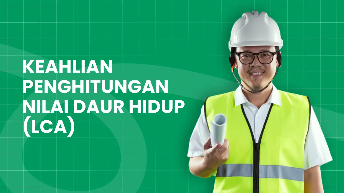 Keahlian Penghitungan Nilai Daur Hidup (LCA)